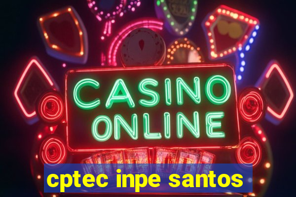 cptec inpe santos